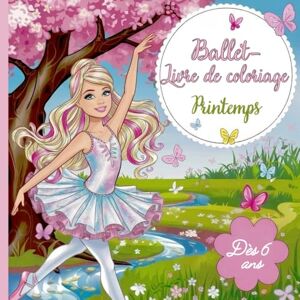 Pearl Ballet – Livre de coloriage printemps pour enfants dès 6 ans: Ballerines, danse classique, fleurs, papillons et scènes printanières à colorier – un cahier de coloriage féerique rempli de douceur Pearl Ballet – Livre de coloriage printemps pour enfants dès 6 ans: Ballerines, danse classique, fleurs, papillons et scènes printanières à colorier – un cahier de coloriage féerique rempli de douceur