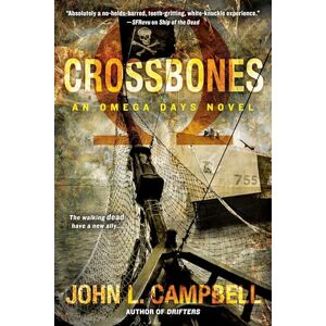 Campbell, John L. Crossbones: 4 (Omega Days Novel) Campbell, John L. Crossbones: 4 (Omega Days Novel)