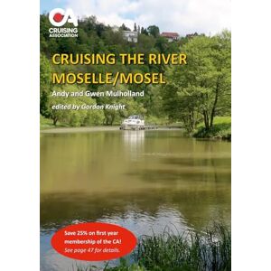 Mulholland, Andy And Gwen Cruising the River Moselle/Mosel: A guide to cruising the river from Neuves-Maison to Koblenz, with details of locks, moorings and facilities Mulholland, Andy And Gwen Cruising the River Moselle/Mosel: A guide to cruising the river from Neuves-Maison to Koblenz, with details of locks, moorings and facilities