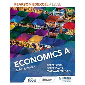 Smith, Peter Pearson Edexcel A level Economics A Fifth Edition Smith, Peter Pearson Edexcel A level Economics A Fifth Edition