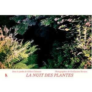 Clément, Gilles La nuit des plantes: Dans le jardin de Gilles Clément Clément, Gilles La nuit des plantes: Dans le jardin de Gilles Clément