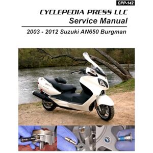 Cyclepedia Press LLC 2003-2012 Suzuki AN650 Burgman Cyclepedia Printed Scooter Service Manual Cyclepedia Press LLC 2003-2012 Suzuki AN650 Burgman Cyclepedia Printed Scooter Service Manual