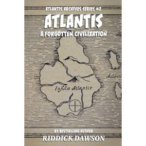 Dawson, Riddick Atlantis, A Forgotten Civilization: 2 (Atlantis Archives) Dawson, Riddick Atlantis, A Forgotten Civilization: 2 (Atlantis Archives)