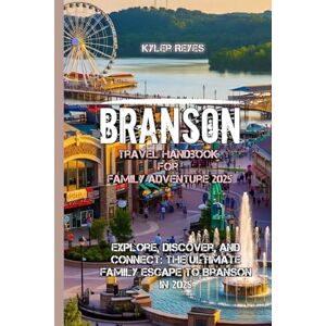 Reyes, Kyler Branson Travel Handbook For Family Adventure 2025 Reyes, Kyler Branson Travel Handbook For Family Adventure 2025