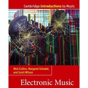 Collins, Nick Electronic Music (Cambridge Introductions to Music) Collins, Nick Electronic Music (Cambridge Introductions to Music)