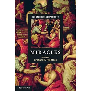 Philosophy The Cambridge Companion to Miracles (Cambridge Companions to Religion) Philosophy The Cambridge Companion to Miracles (Cambridge Companions to Religion)