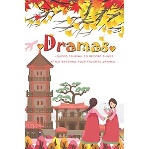 So-Yuen, Kim Dramas ❤ Journal: Guided Journal to Record your Thoughts & Ratings about your Favorite K-Dramas and other Asian Series you Watch – Korean Dramas ... Gift for Korea, Kdramas, JDramas (…) Fans So-Yuen, Kim Dramas ❤ Journal: Guided Journal to Record your Thoughts & Ratings about your Favorite K-Dramas and other Asian Series you Watch – Korean Dramas ... Gift for Korea, Kdramas, JDramas (…) Fans