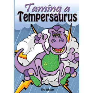 Wilson Taming a Tempersaurus: Anger Management Programme Wilson Taming a Tempersaurus: Anger Management Programme