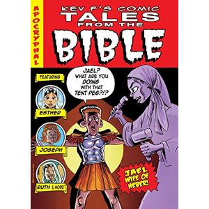 Sutherland, Kev F Comic Tales From The Bible: 90 full colour pages of humorous graphic novel adaptations Sutherland, Kev F Comic Tales From The Bible: 90 full colour pages of humorous graphic novel adaptations