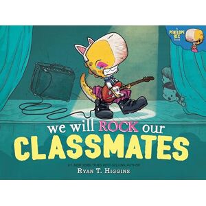 Ryan T. Higgins We Will Rock Our Classmates (Penelope): 2: A Penelope Rex Book Ryan T. Higgins We Will Rock Our Classmates (Penelope): 2: A Penelope Rex Book