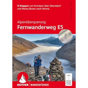 Baur, Stephan Alpenüberquerung Fernwanderweg E5: 31 Etappen von Konstanz über Oberstdorf und Meran/Bozen nach Verona. Mit GPS-Tracks Baur, Stephan Alpenüberquerung Fernwanderweg E5: 31 Etappen von Konstanz über Oberstdorf und Meran/Bozen nach Verona. Mit GPS-Tracks