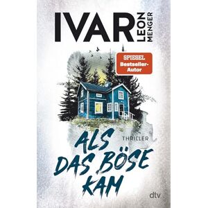 Menger, Ivar Leon Als das Böse kam: Thriller »Ivar Leon Menger hat ein selten schönes Stück Spannung geschrieben. Gedankenvoll und elegant und wunderbar eigen.« Melanie Raabe Menger, Ivar Leon Als das Böse kam: Thriller »Ivar Leon Menger hat ein selten schönes Stück Spannung geschrieben. Gedankenvoll und elegant und wunderbar eigen.« Melanie Raabe
