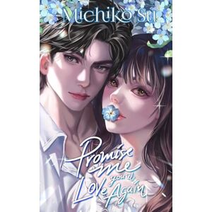 Su, Michiko Promise Me You'll Love Again Su, Michiko Promise Me You'll Love Again