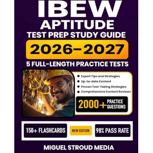 Media, Miguel Stroud IBEW Aptitude Test Prep Study Guide 2026-2027: Comprehensive Review, Proven Test-Taking Strategies, 5 Full-Length Practice Tests, and Detailed Answer ... Electrical Workers Exam with 150+ Flashcards Media, Miguel Stroud IBEW Aptitude Test Prep Study Guide 2026-2027: Comprehensive Review, Proven Test-Taking Strategies, 5 Full-Length Practice Tests, and Detailed Answer ... Electrical Workers Exam with 150+ Flashcards