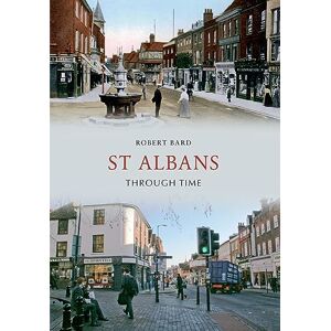 Bard, Robert St Albans Through Time Bard, Robert St Albans Through Time