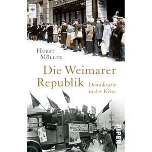 Möller, Horst Die Weimarer Republik: Demokratie in der Krise Möller, Horst Die Weimarer Republik: Demokratie in der Krise
