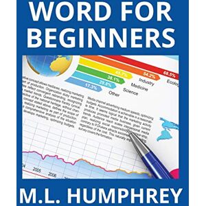 Humphrey, M L Word for Beginners: 1 (Word Essentials) Humphrey, M L Word for Beginners: 1 (Word Essentials)