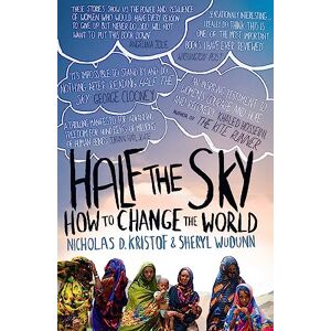 Kristof, Nicholas D. Half The Sky: How to Change the World Kristof, Nicholas D. Half The Sky: How to Change the World