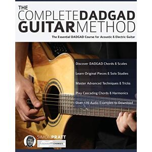 Pratt, Mr Simon The Complete DADGAD Guitar Method: The Essential DADGAD Course for Acoustic and Electric Guitar (Learn How to Play Acoustic Guitar) Pratt, Mr Simon The Complete DADGAD Guitar Method: The Essential DADGAD Course for Acoustic and Electric Guitar (Learn How to Play Acoustic Guitar)