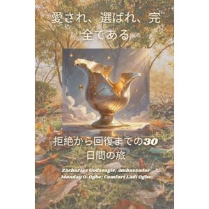 Godseagle, Zacharias 愛され、選ばれ、完全である 拒絶から回復までの30日間の旅 Godseagle, Zacharias 愛され、選ばれ、完全である 拒絶から回復までの30日間の旅