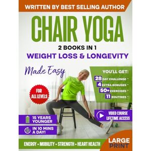 Harper, Alex Chair Yoga for Weight Loss & Longevity Made Easy: Complete Guide to Feel 15 Years Younger in Just 10 Minutes a Day Exercise Book for Seniors over 60 (Defy Aging at Home) Harper, Alex Chair Yoga for Weight Loss & Longevity Made Easy: Complete Guide to Feel 15 Years Younger in Just 10 Minutes a Day Exercise Book for Seniors over 60 (Defy Aging at Home)