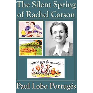 Portuges, Paul Lobo The Silent Spring Of Rachel Carson Portuges, Paul Lobo The Silent Spring Of Rachel Carson