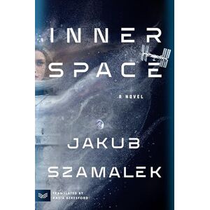 Szamalek, Jakub Inner Space: A Novel Szamalek, Jakub Inner Space: A Novel