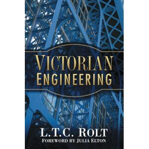 Rolt, L T C Victorian Engineering (L.T.C. Rolt Collection) Rolt, L T C Victorian Engineering (L.T.C. Rolt Collection)