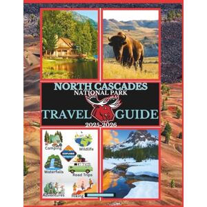 Maxwell, Stuart North Cascades National Park Travel Guide 2025-2026 (National Parks Collection) Maxwell, Stuart North Cascades National Park Travel Guide 2025-2026 (National Parks Collection)
