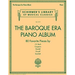Various BAROQUE ERA PIANO ALBUM PF BK: 80 Favorite Pieces by 5 Composers (Schirmer's Library of Musical Classics, 2119) Various BAROQUE ERA PIANO ALBUM PF BK: 80 Favorite Pieces by 5 Composers (Schirmer's Library of Musical Classics, 2119)