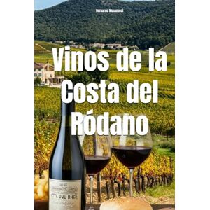 Musumeci, Bernardo Vinos de la Costa del Ródano (Wines of the World: France) Musumeci, Bernardo Vinos de la Costa del Ródano (Wines of the World: France)