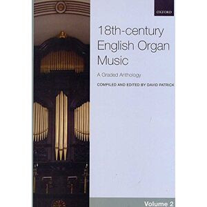 18th-century English Organ Music, Volume 2: A graded anthology (18th-century English Organ Music, 2) 18th-century English Organ Music, Volume 2: A graded anthology (18th-century English Organ Music, 2)