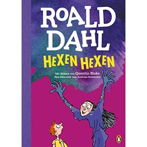 Dahl, Roald Hexen Hexen: Neu übersetzt von Andreas Steinhöfel. Die weltberühmte Geschichte farbig illustriert für Kinder ab 8 Jahren Dahl, Roald Hexen Hexen: Neu übersetzt von Andreas Steinhöfel. Die weltberühmte Geschichte farbig illustriert für Kinder ab 8 Jahren