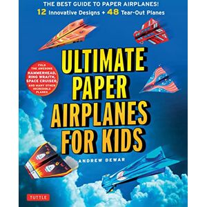 Andrew Dewar Ultimate Paper Airplanes for Kids: The Best Guide to Paper Airplanes: The Best Guide to Paper Airplanes!: Includes Instruction Book with 12 Innovative Designs & 48 Tear-Out Paper Planes Andrew Dewar Ultimate Paper Airplanes for Kids: The Best Guide to Paper Airplanes: The Best Guide to Paper Airplanes!: Includes Instruction Book with 12 Innovative Designs & 48 Tear-Out Paper Planes