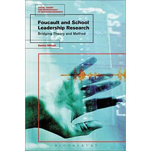 Mifsud, Denise Foucault and School Leadership Research: Bridging Theory and Method (Social Theory and Methodology in Education Research) Mifsud, Denise Foucault and School Leadership Research: Bridging Theory and Method (Social Theory and Methodology in Education Research)