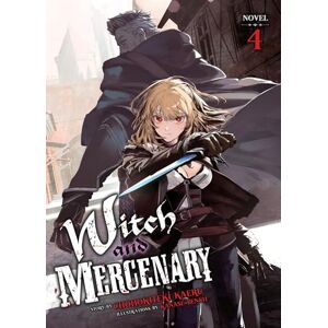 Chohokiteki Kaeru Witch and Mercenary (Light Novel) Vol. 4 Chohokiteki Kaeru Witch and Mercenary (Light Novel) Vol. 4