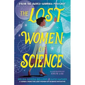 Bellows, Melina Gerosa The Lost Women of Science Bellows, Melina Gerosa The Lost Women of Science