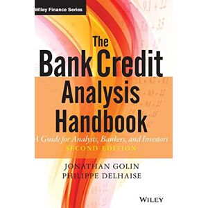 Golin, Jonathan The Bank Credit Analysis Handbook: A Guide for Analysts, Bankers and Investors: 675 (Wiley Finance) Golin, Jonathan The Bank Credit Analysis Handbook: A Guide for Analysts, Bankers and Investors: 675 (Wiley Finance)