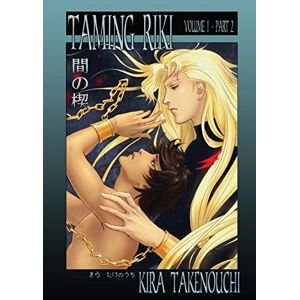 Takenouchi, Kira Taming Riki: Volume I, Part 2: Volume 1 Takenouchi, Kira Taming Riki: Volume I, Part 2: Volume 1