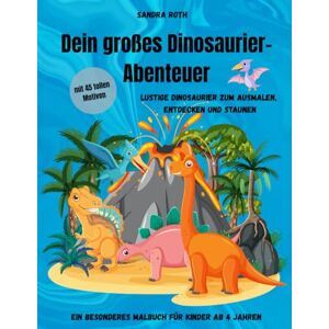 Roth Abenteuer Dinosaurier mein großes Malbuch Roth Abenteuer Dinosaurier mein großes Malbuch