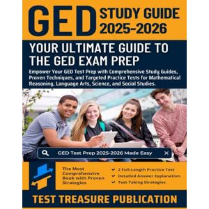 Publication, Test Treasure GED Study Guide 2025-2026: General Educational Development Test Prep Book With 2 Full-Length Practice Tests for Mathematical Reasoning, Language Arts, Science and Social Studies Publication, Test Treasure GED Study Guide 2025-2026: General Educational Development Test Prep Book With 2 Full-Length Practice Tests for Mathematical Reasoning, Language Arts, Science and Social Studies