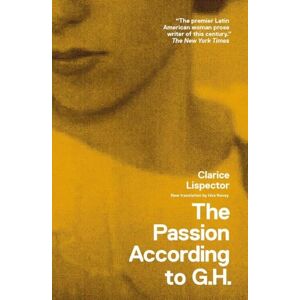 Lispector, Clarice The Passion According to G.H. (New Directions Books) Lispector, Clarice The Passion According to G.H. (New Directions Books)