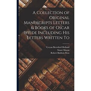 Wilde, Monsieur Oscar A Collection of Original Manuscripts Letters & Books of Oscar Wilde Including his Letters Written To Wilde, Monsieur Oscar A Collection of Original Manuscripts Letters & Books of Oscar Wilde Including his Letters Written To