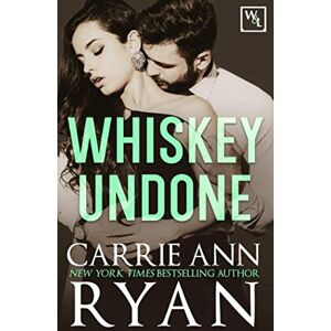 Ryan, Carrie Ann Whiskey Undone: Volume 3 (Whiskey and Lies) Ryan, Carrie Ann Whiskey Undone: Volume 3 (Whiskey and Lies)