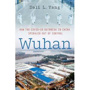 Dali Wuhan: How the COVID-19 Outbreak in China Spiraled Out of Control Dali Wuhan: How the COVID-19 Outbreak in China Spiraled Out of Control
