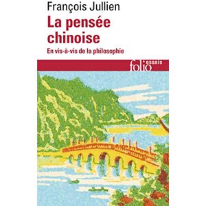 Jullien, Francois La Pensee Chinoise en Vis-A-Vis de la Philosophie. En Vis-À-Vis de la Philosophie (Folio Essais) Jullien, Francois La Pensee Chinoise en Vis-A-Vis de la Philosophie. En Vis-À-Vis de la Philosophie (Folio Essais)