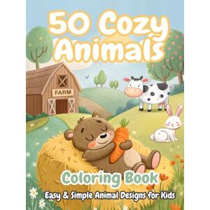 Westgate, Robert M. 50 Cozy Animals Coloring Book Easy & Simple Animal Designs for Kids: Adorable and Relaxing Line Art of Cute Animals Doing Fun Activities for beginners kids and adults Westgate, Robert M. 50 Cozy Animals Coloring Book Easy & Simple Animal Designs for Kids: Adorable and Relaxing Line Art of Cute Animals Doing Fun Activities for beginners kids and adults