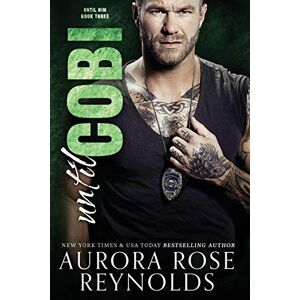 Reynolds, Aurora Rose Until Cobi: 7 (Until Him/Her) Reynolds, Aurora Rose Until Cobi: 7 (Until Him/Her)