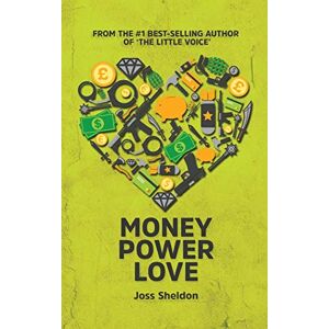 Sheldon, Joss Money Power Love: A Novel Sheldon, Joss Money Power Love: A Novel