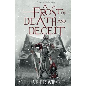 Beswick, A.P A Frost Of Death And Deceit (The Levanthria Series) Beswick, A.P A Frost Of Death And Deceit (The Levanthria Series)
